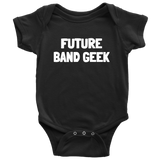 Band Geek Baby One-piece - Marching Band Baby Shirt - Future Band Geek - Baby Shower Or First Birthday Gift - Many Sizes And Colors