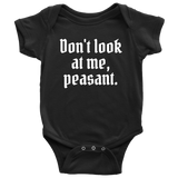 Funny Baby One-piece - Cute Baby Shirt - Don't Look At Me Peasant - Rude Baby Apparel - Baby Shower - Many Sizes And Colors