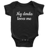 Cute Doula Baby One-piece - My Doula Loves Me - Gift For a Baby From Doula - Doula Baby Bodysuit - All Cotton - Many Sizes And Colors