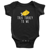 Funny Thanksgiving Baby Bodysuit - Talk Turkey To Me - Thanksgiving Baby One-piece - Cute Thanksgiving Baby Gift