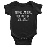 Funny Baby One-piece - Handball Baby Bodysuit - Kick Your Dad's Butt At Handball - Handball Baby Clothes - Many Sizes And Colors Available