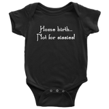 Homebirth Baby One-piece - Home Birth, Not For Sissies - Cute Baby Bodysuit - Baby Shower Gift Idea - Many Sizes And Colors