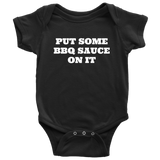Funny Barbecue Baby One-piece - Grilling Baby Shirt - Sarcasm BBQ Baby Gift - Put Some BBQ Sauce On It - Many Sizes And Colors