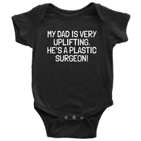 Plastic Surgeon Baby Bodysuit - Cute Baby One-piece - My Dad Is Very Uplifting - Baby Shower Gift - Baby Birthday - All Cotton