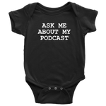 Podcast Baby Bodysuit - Podcaster Baby One-piece - Ask Me About My Podcast - Many Sizes And Colors