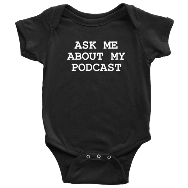 Podcast Baby Bodysuit - Podcaster Baby One-piece - Ask Me About My Podcast - Many Sizes And Colors