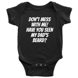 Funny Baby One-piece - Beard Baby Bodysuit - Have You Seen My Dad's Beard - Baby Shower, First Birthday - Many Sizes And Colors Available