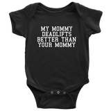 Weight Lifting Baby Bodysuit - Fitness Mom Baby Gift - Deadlifting Baby One-piece - My Mommy Deadlifts Better - Many Sizes And Colors