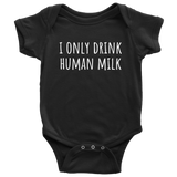 Funny Baby Vegan One-piece - Vegan Baby Clothes - I Only Drink Human Milk - Cute vegan Bodysuit - Baby Gift Idea - Many Sizes and Colors