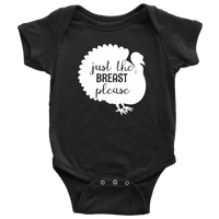 Funny Thanksgiving Baby Bodysuit - Turkey Baby One-piece - Just The Breast Please - Thanksgiving Baby Shirt