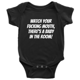 Funny Baby One-piece - Vulgar Baby Shirt - Rude Baby - Watch Your Fucking Mouth - Baby Shower or First Birthday - Many Sizes And Colors