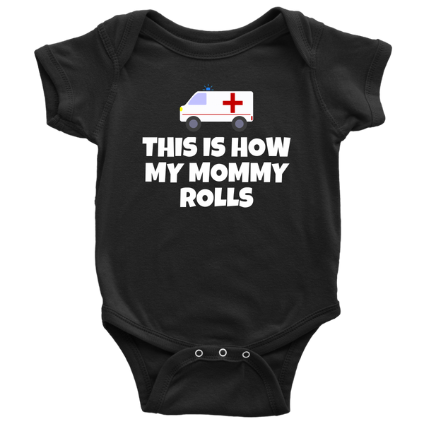 Cute Ambulance Baby One-piece - Paramedic Baby Shirt - EMT, EMS Baby Clothes - How My Mommy Rolls - Many Sizes And Colors - All Cotton