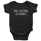 Economics Baby One-piece - Economist Baby Bodysuit -  Cute Economics Baby Shirt - No Crying In Economics - Many Sizes And Colors