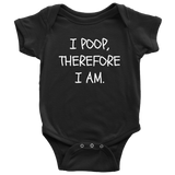 Funny Philosophy Baby Shirt - Philosopher Baby One-piece - I Poop, Therefore I Am - Descartes Parody - Many Sizes And Colors Available
