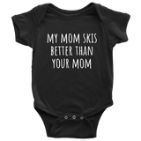 Cute Skiing Baby One-piece - Skier Baby Shirt - My Mom Skis Better Than Your Mom - Newborn Through 24 Months Sizes - Many Colors Available