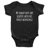 Funny Poker Baby One-piece - Poker Player Baby Clothes - Daddy Buys Diapers With Poker Winnings - Many Sizes And Colors - All Cotton