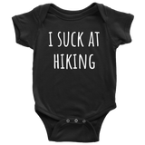 Funny Baby One-piece - Cute Infant Bodysuit - I Suck At Hiking - Hiking Baby Shirt - Many Sizes And Colors - Baby Gift Idea - All Cotton