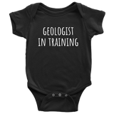 Cute Baby One-piece - Infant Bodysuit - Geology Baby Shirt - Cute Baby Gift - Geologist In Training - Many Sizes And Colors - All Cotton