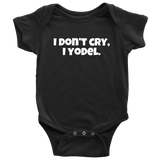 Yodeler Baby One-piece - Yodeling Baby Shirt - I Don't Cry, I Yodel - Yodeler Baby Gift Idea - Many Sizes And Colors Available