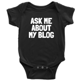Blogging Baby Bodysuit - Blogger Baby One-piece - Blogger Baby Gift - Ask Me About My Blog - Baby Shower or First Birthday