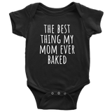 Baking Baby One-piece - Baker Baby Bodysuit - Baker Baby Gift - Best Thing My Mom Ever Baked - Baby Shower Gift