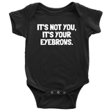 Funny Baby One-piece - Makeup Artist Baby Shirt - Esthetician Baby Clothes - Sarcasm Bodysuit - It's Your Eyebrows - Baby Gift Idea