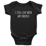 Funny Baby One-piece - Cute Baby Shirt - Bodysuit - I Still Live With my Parents - Baby Shower or First Birthday - Many Sizes And Colors