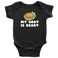 Thanksgiving Baby Bodysuit - Funny Baby One-piece - Stuffed Turkey Baby Shirt - My Body Is Ready