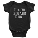 Funny Baby One-piece - Breastfeeding Baby Shirt - Breastfed Baby Bodysuit - If You Can Eat In Public So Can I - Many Sizes And Colors