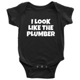 Funny Plumber Baby Shirt - Plumber Baby One-piece - I Look Like The Plumber - Baby Shower Gift Idea - Many Sizes And Colors Available