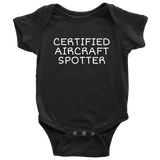 Aircraft Spotter Baby One-piece - Certified Aircraft Spotter - Plane Spotter Baby Gift - Many Sizes And Colors Available - All Cotton
