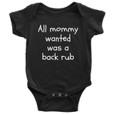 Funny Baby One-piece - Massage Therapist Baby Shirt - All Mommy Wanted Was A Back Rub - Baby Shower Present - Many Sizes And Colors