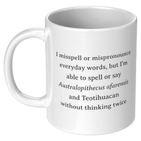 Anthropologist Gift Idea - Funny Anthropology Mug - Anthropology Nerd - Without Thinking Twice - 11oz