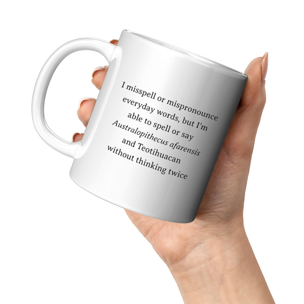 Anthropologist Gift Idea - Funny Anthropology Mug - Anthropology Nerd - Without Thinking Twice - 11oz