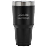 Therapist Gift - Therapist Vacuum Tumbler - Funny Therapist Gifts - Psychologist Gift - Said No Therapist Ever