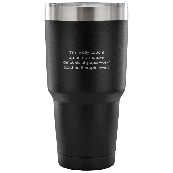 Therapist Gift - Therapist Vacuum Tumbler - Funny Therapist Gifts - Psychologist Gift - Said No Therapist Ever