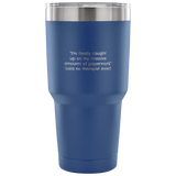 Therapist Gift - Therapist Vacuum Tumbler - Funny Therapist Gifts - Psychologist Gift - Said No Therapist Ever