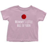 Cute Knitting Toddler Shirt - Knitter Toddler Tee - Mommy's Little Ball Of Yarn - Birthday Gift - Customization and Many Colors