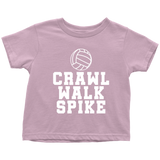 Volleyball Toddler Shirt - Volleyball Toddler Tee - Birthday Gift For Future Volleyball Player - Crawl Walk Spike - Many Sizes And Colors