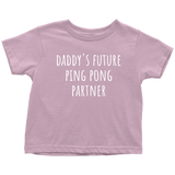 Cute Table Tennis Toddler Shirt - Ping Pong Toddler Tee - Daddy's Future Ping Pong Partner - Toddler Birthday Gift