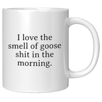 Funny Goose Mug - Goose Gift - Geese Gifts - Goose Lover Gifts - Goose Farmer - Smell Of Goose Shit - 11oz