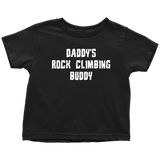 Rock Climber Toddler Shirt - Rock Climbing Toddler Tee - Daddy's Rock Climbing Buddy - Birthday Gift - All Cotton