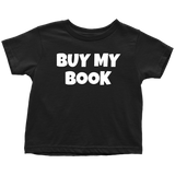Funny Toddler Shirt - Cute Writer Toddler Tee - Poet Toddler Clothes - Buy My Book - Birthday Gift For Future Writer - Cotton - Many Colors
