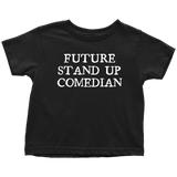 Comedian Toddler Shirt - Stand Up Comedian Toddler Tee - Toddler Birthday Gift - Future Stand Up Comedian - Many Sizes And Colors - Cotton
