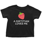 Dietitian Toddler Shirt - Dietitian Toddler Gift - Cute Toddler Tee - A Dietitian Loves Me - Birthday Gift Idea