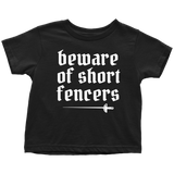 Cute Fencing Toddler Shirt - Fencer Toddler Tee - Beware Of Short Fencers - All Cotton