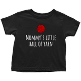Cute Knitting Toddler Shirt - Knitter Toddler Tee - Mommy's Little Ball Of Yarn - Birthday Gift - Customization and Many Colors