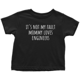Cute Engineer Toddler Shirt - Engineer Toddler Tee - Mommy Loves Engineers - Birthday Gift