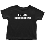 Cardiologist Toddler Shirt - Cardiology Toddler Tee - Future Cardiologist - Birthday Gift For Kid - Many Sizes And Colors - All Cotton