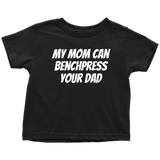 Fitness Toddler Shirt - Weight Lifting Toddler Tee - My Mom Can Benchpress Your Dad - Birthday Gift